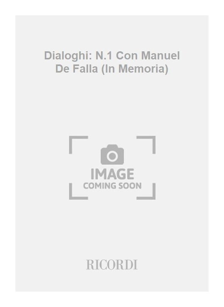 Dialoghi: N.1 Con Manuel De Falla (In Memoria)